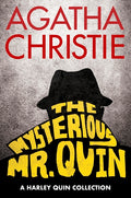 The Mysterious Mr. Quin: A Harley Quin Collection