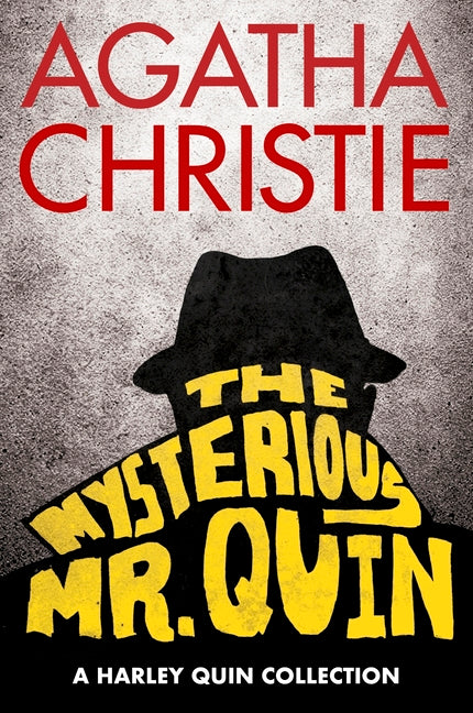 The Mysterious Mr. Quin: A Harley Quin Collection