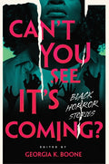 Can't You See It's Coming?: A Horror Anthology