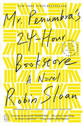 Mr. Penumbra's 24-Hour Bookstore: A Novel (10th Anniversary Edition)