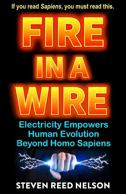 Fire in a Wire: Electricity Empowers Human Evolution Beyond Homo Sapiens