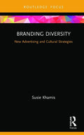 Branding Diversity: New Advertising and Cultural Strategies