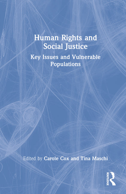Human Rights and Social Justice: Key Issues and Vulnerable Populations