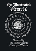 The Illustrated Picatrix: The Complete Occult Classic Of Astrological Magic