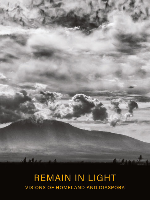 Remain in Light: Visions of Homeland and Diaspora