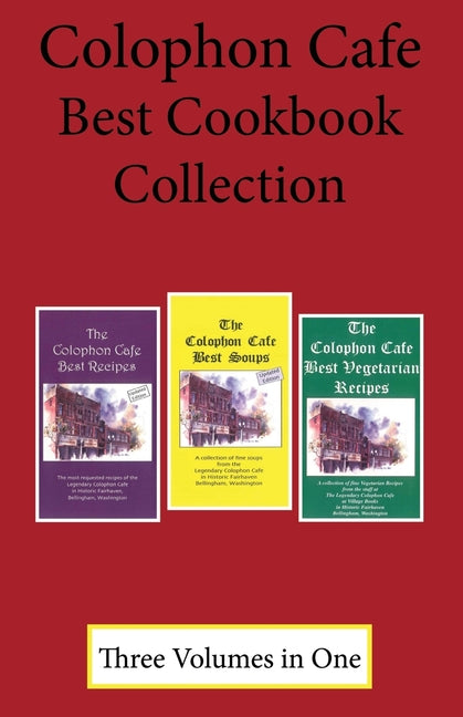 Colophon Cafe Best Cookbook Collection: Three Books in One