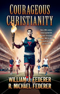 Courageous Christianity: How a 19th century revival sparked the Muscular Christianity movement, Y.M.C.A. athletics, and a youth-led race to save the w