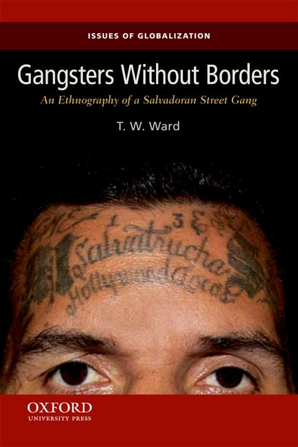 Gangsters Without Borders: An Ethnography of a Salvadoran Street Gang