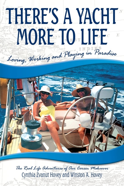 There's a Yacht More to Life: Loving, Working and Playing in Paradise
