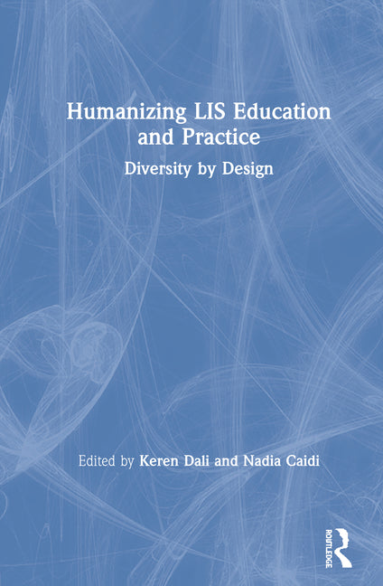 Humanizing Lis Education and Practice: Diversity by Design