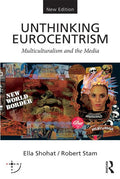 Unthinking Eurocentrism: Multiculturalism and the Media