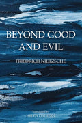 Beyond Good and Evil: Prelude to a Philosophy of the Future