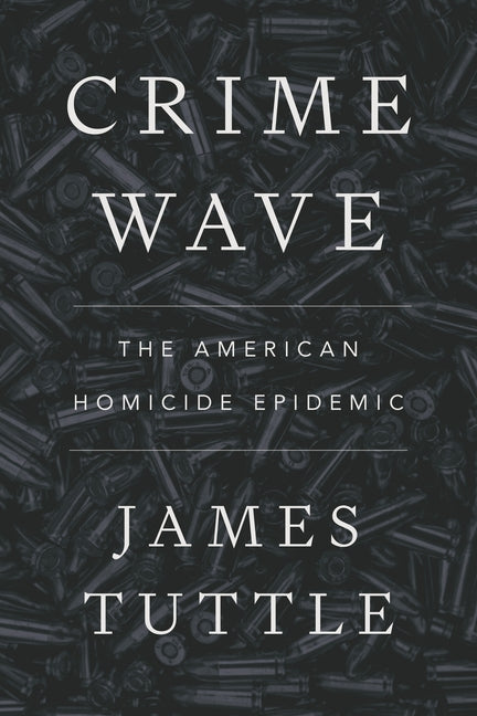 Crime Wave: The American Homicide Epidemic