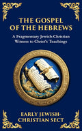 The Gospel of the Hebrews: A Lost Spiritual Classic