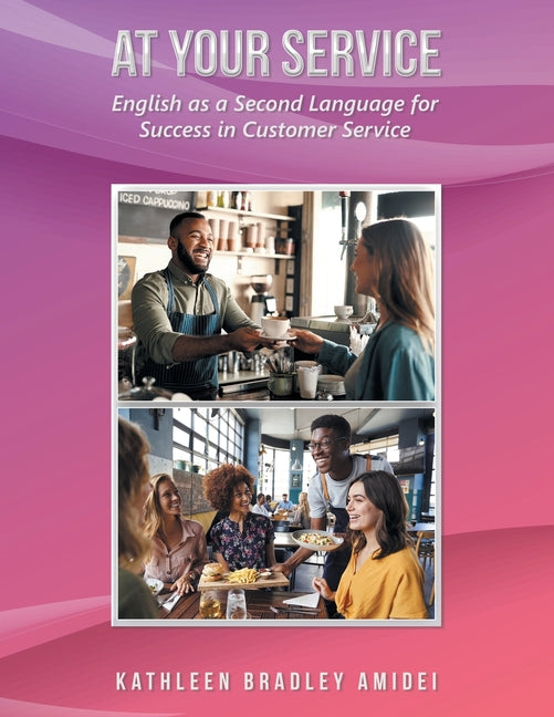 At Your Service: English as a Second Language for Success in Customer Service
