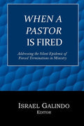 When a Pastor is Fired: Addressing the Silent Epidemic of Clergy Forced Terminations