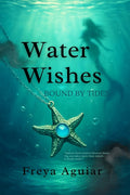 Water Wishes: Bound by Tides (Edition No.)