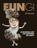 Fungi: Mushroom Art Like Nothing on Earth
