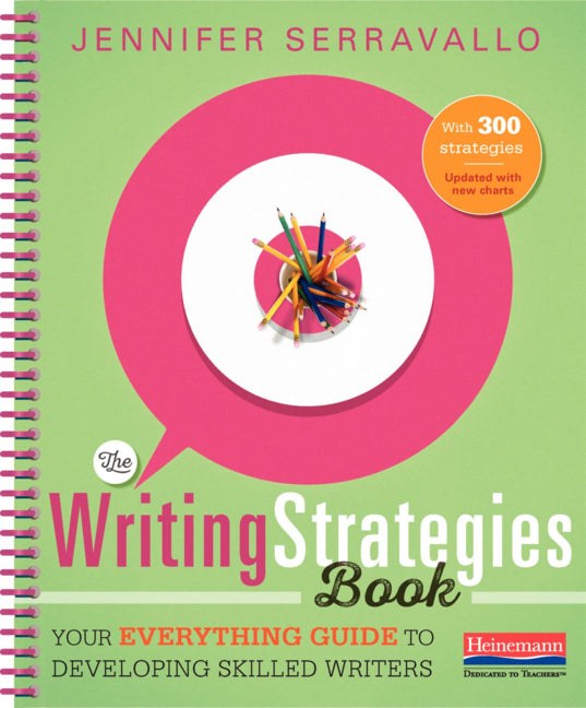 The Writing Strategies Book (Spiral): Your Everything Guide to Developing Skilled Writers