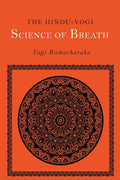 The Hindu-Yogi Science of Breath