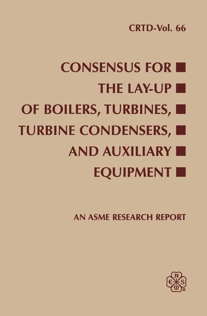 Consensus for the Lay-Up of Boilers: Turbines, Turbine Condensers, and Auxiliary Equipment