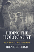 Hiding the Holocaust: Memoir of a Deaf Daughter Volume 12