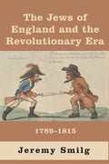 The Jews of England and the Revolutionary Era: 1789 - 1815