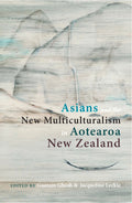 Asians and the New Multiculturalism in Aotearoa New Zealand