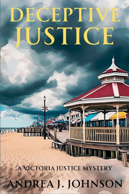 Deceptive Justice: A Victoria Justice Mystery