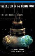The Clock of the Long Now: Time and Responsibility (Revised)