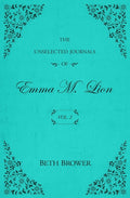 The Unselected Journals of Emma M. Lion: Vol. 2