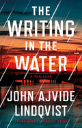 The Writing in the Water: A Thriller