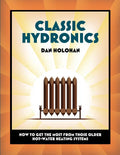 Classic Hydronics: How to Get the Most From Those Older Hot-Water Heating Systems