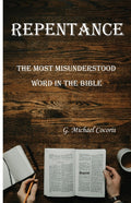 Repentance: The Most Misunderstood Word in the Bible