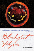 Blackfoot Physics: A Journey Into the Native American Worldview (Revised)