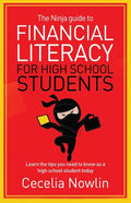 The Ninja Guide to Financial Literacy for High School Students: Learn the tips you need to know as a high school student today