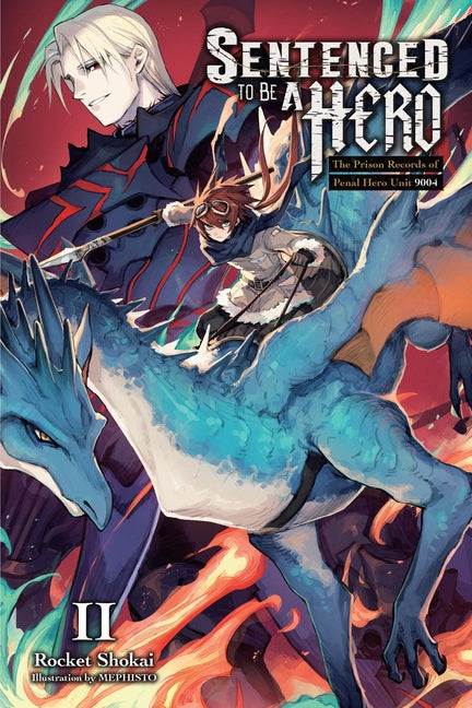 Sentenced to Be a Hero, Vol. 2 (Light Novel): The Prison Records of Penal Hero Unit 9004 Volume 2