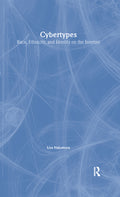 Cybertypes: Race, Ethnicity, and Identity on the Internet