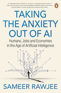 Taking the Anxiety Out of AI: Humans, Jobs and Economies in the Age of Artificial Intelligence