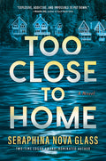 Too Close to Home: An Explosive, Darkly Humorous Domestic Thriller Where Nothing Is What It Seems (Original)