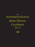 The Auriferous Gravels of the Sierra Nevada of California