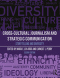 Cross-Cultural Journalism and Strategic Communication: Storytelling and Diversity