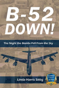 B-52 Down: The Night the Bombs Fell From the Sky