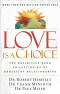 Love Is a Choice: The Definitive Book on Letting Go of Unhealthy Relationships (Revised)