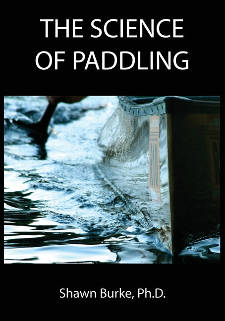The Science of Paddling (First Print)