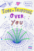 Time-Tripping Over You