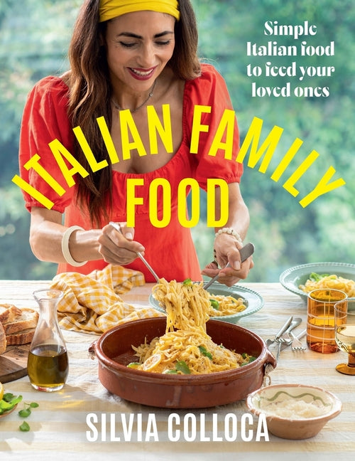 Italian Family Food: Simple Italian Food to Feed Your Loved Ones