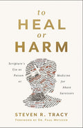 To Heal or Harm: Scripture's Use as Poison or Medicine for Abuse Survivors