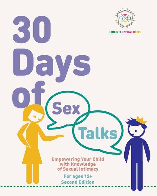 30 Days of Sex Talks for Ages 12+: Empowering Your Child with Knowledge of Sexual Intimacy: 2nd Edition