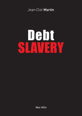 Debt Slavery (Max Milo Editions)